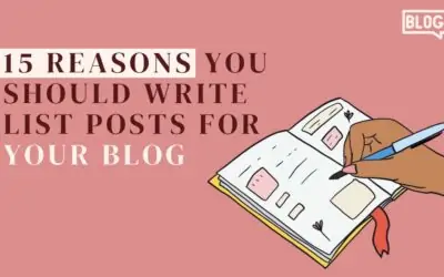 15 Reasons You Should Write List Posts for Your Blog
